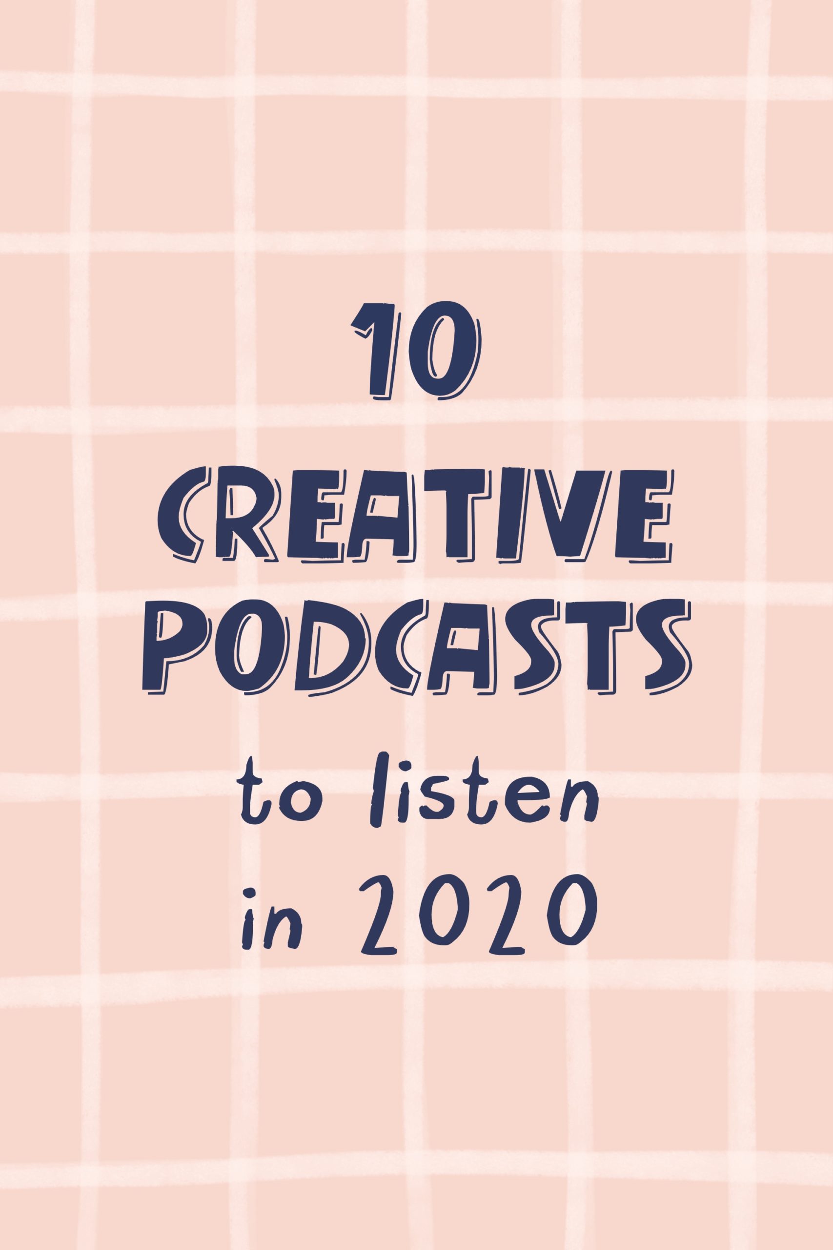 Creative podcasts to listen in 2020
